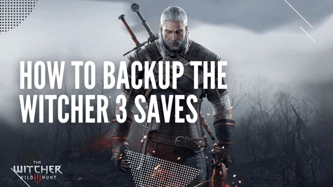 How To Backup Witcher 3 Saves