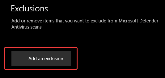 You can add any file or folder in exclusions by click on this button