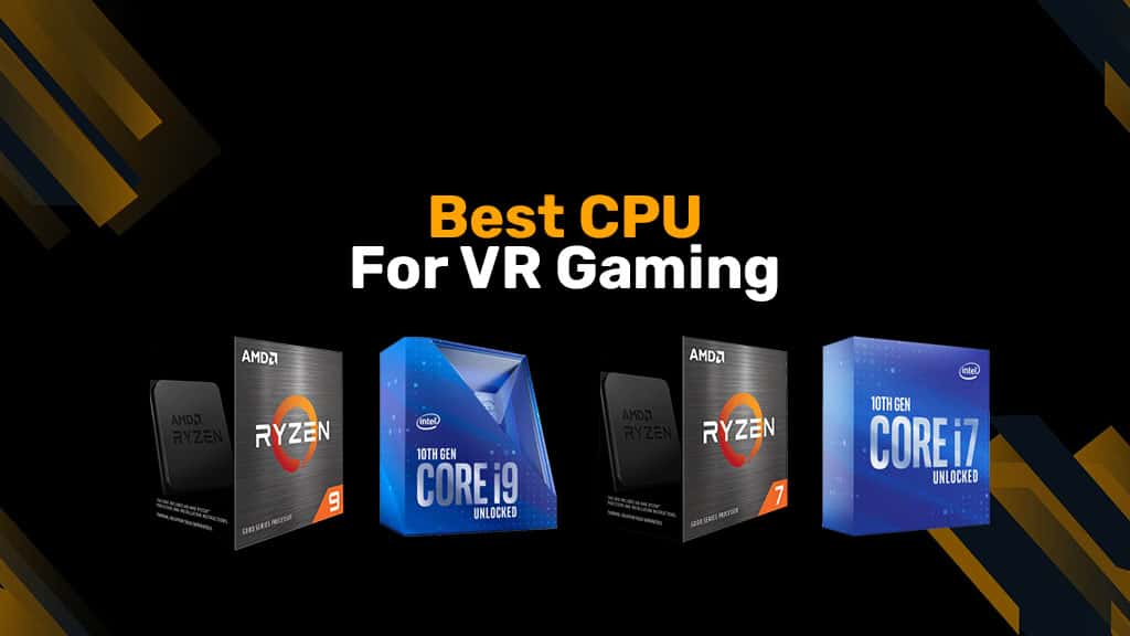Best CPU for VR Gaming