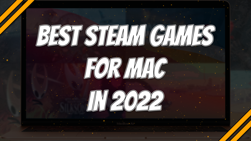 Best Steam Games For Mac In 2022