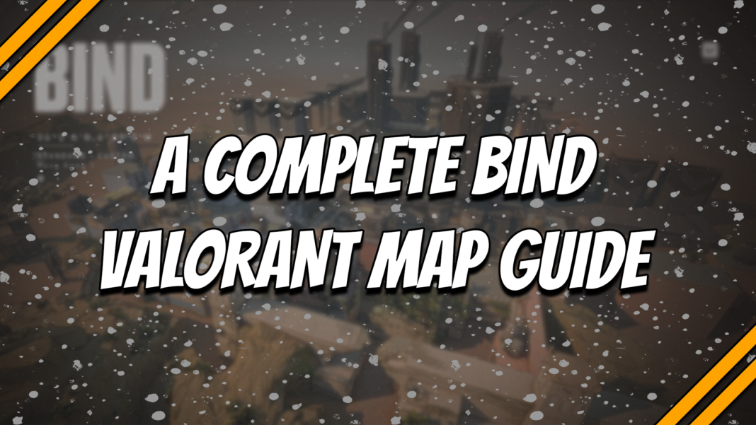 A Complete Bind Valorant Map Guide