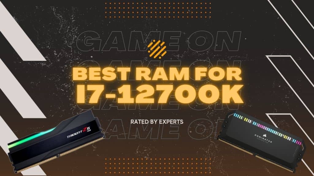 best ram for i7-12700K