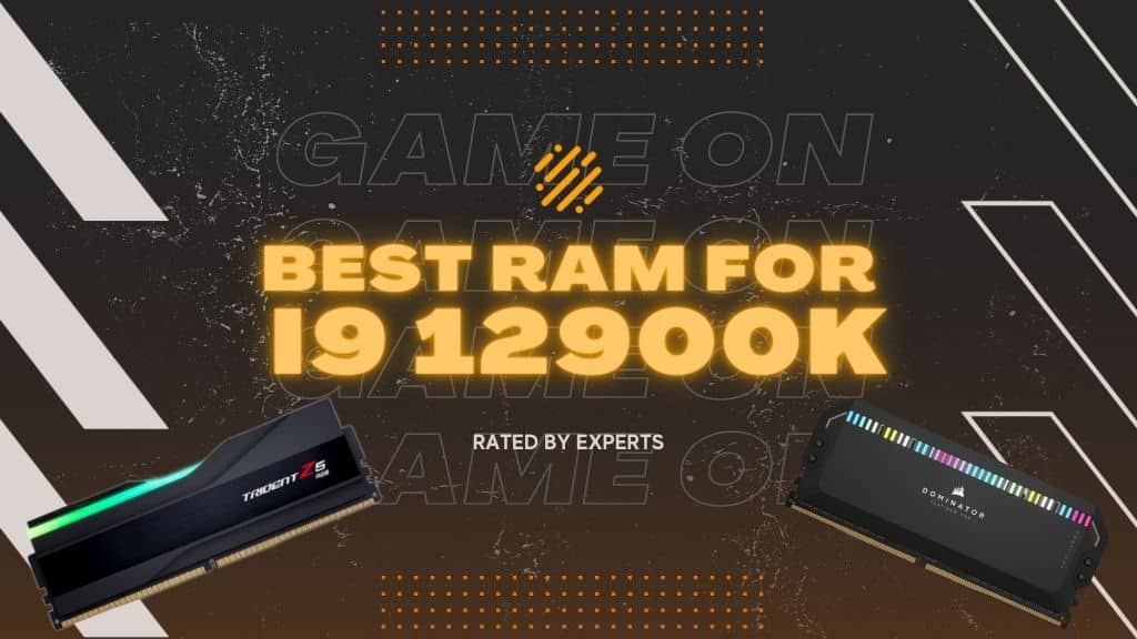 best ram for i9 12900K