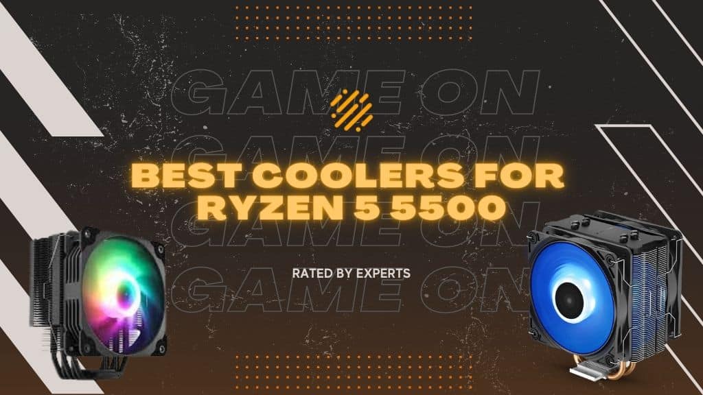 Best Coolers for Ryzen 5 5500 (2022) - WhatIfGaming