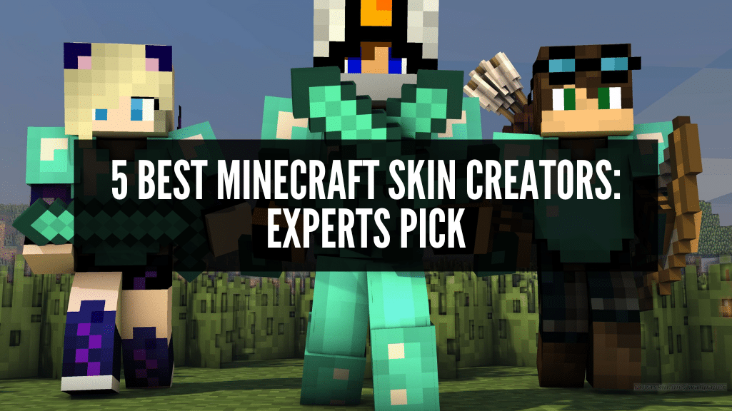 5 BEST Minecraft Skin Creators: Expert Picks (2022) - WhatIfGaming
