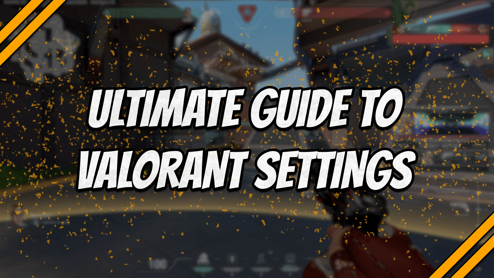 Ultimate Guide to Valorant Settings