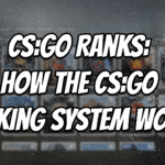 CS:GO Ranks: How The CS:GO Ranking System Works