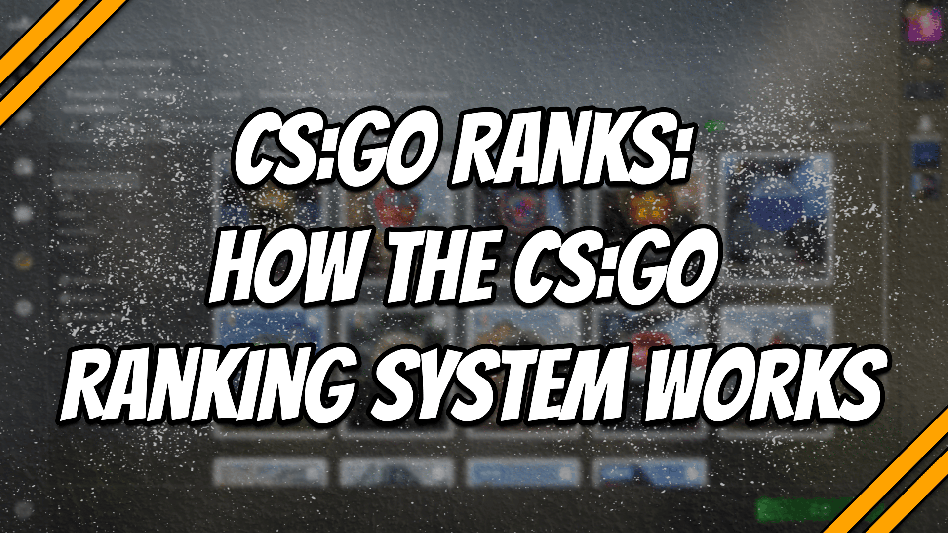 CS:GO Ranks: How The CS:GO Ranking System Works