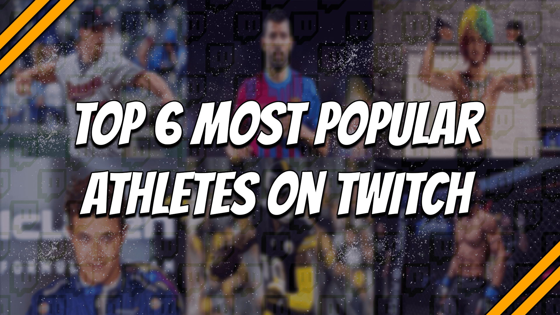 top 6 most popular athletes on Twitch