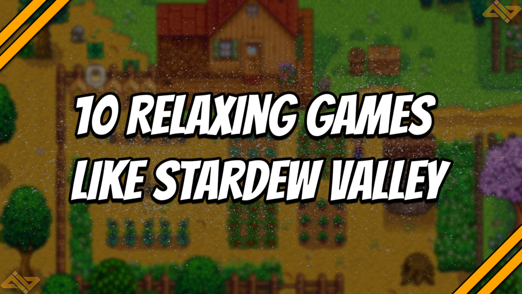 10 Relaxing Games Like Stardew Valley
