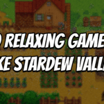 10 Relaxing Games Like Stardew Valley