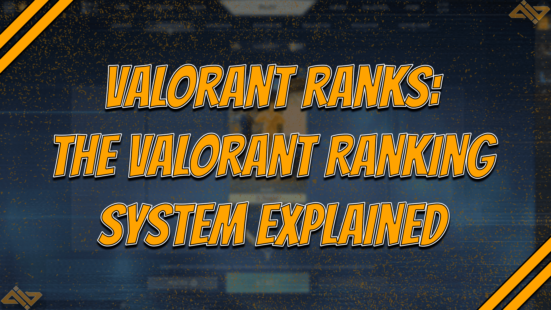 Valorant Ranks - The Valorant Ranking system explained