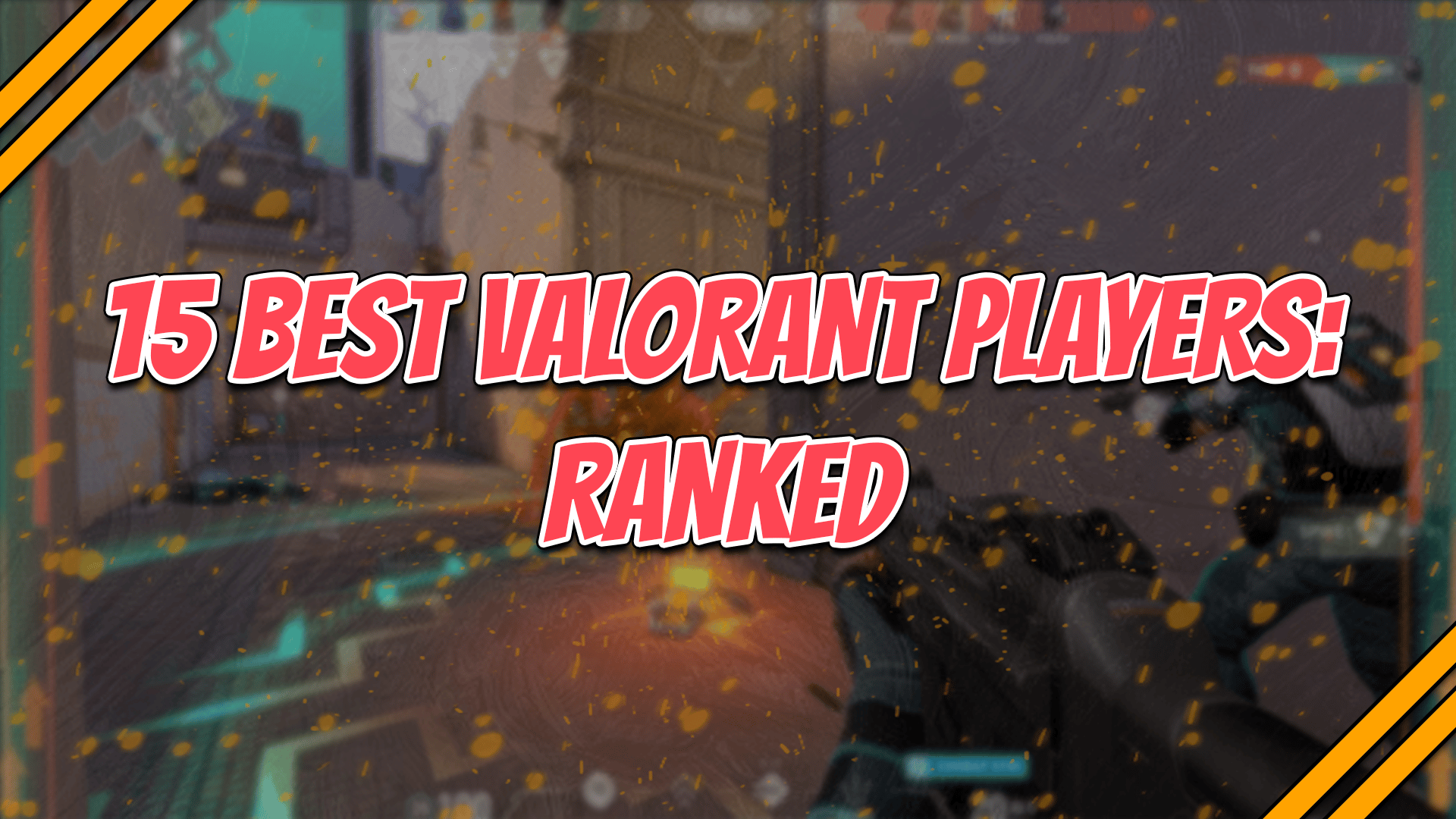 15 Best Valorant Players Ranked