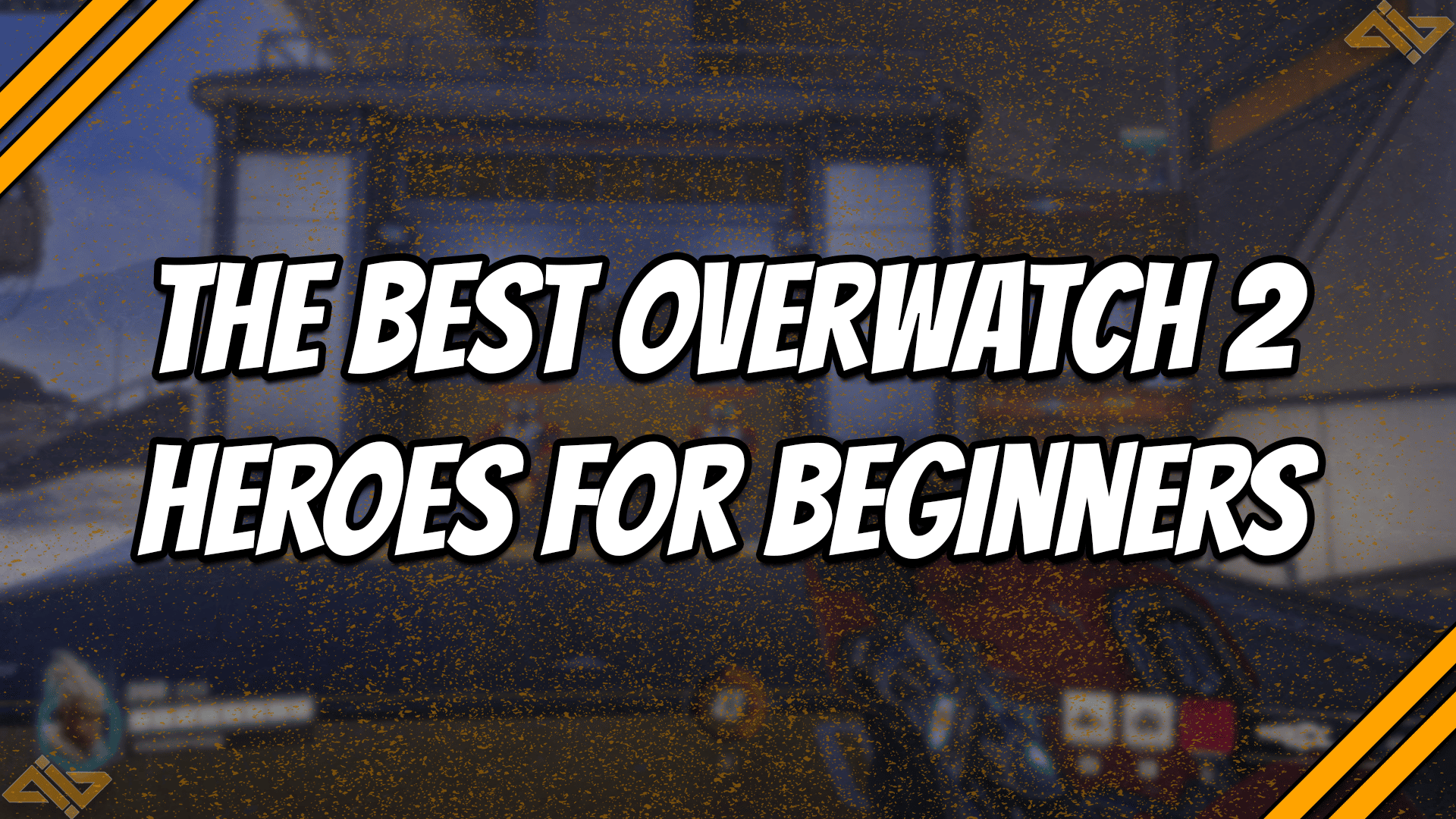 The best overwatch 2 Heroes for Beginners title card