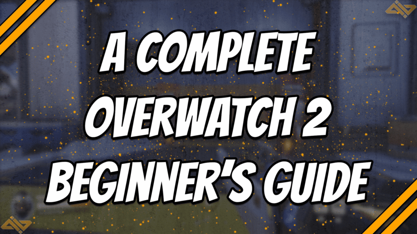 A complete Overwatch 2 beginner's guide title card