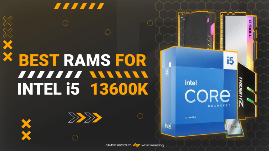 Best RAM for Intel i5-13600K