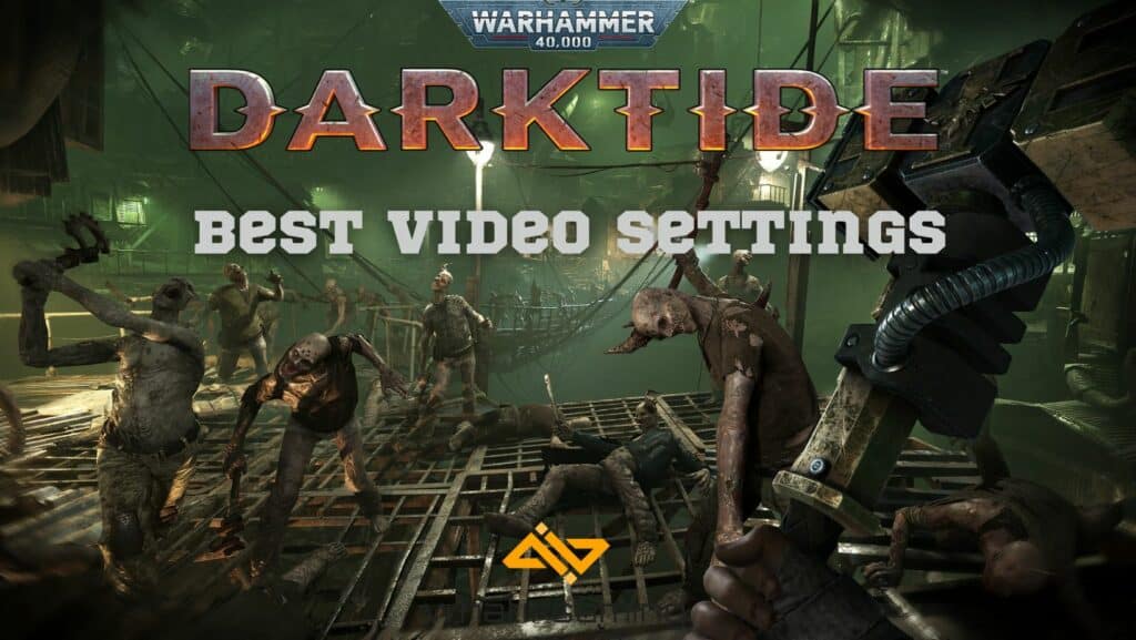 Best Warhammer 40K Darktide Video Settings