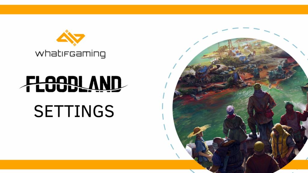 Floodland Best Settings Guide