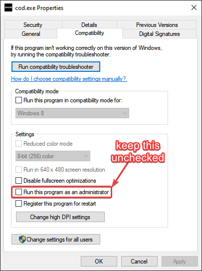 Call of Duty Executable > Compatability > Uncheck Run this program as an administrator