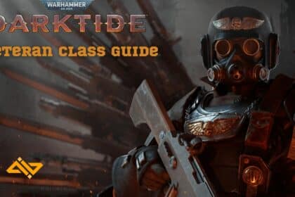 Warhammer 40K Darktide Veteran Class Guide