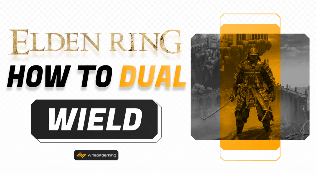How to Dual Wield in Elden Ring