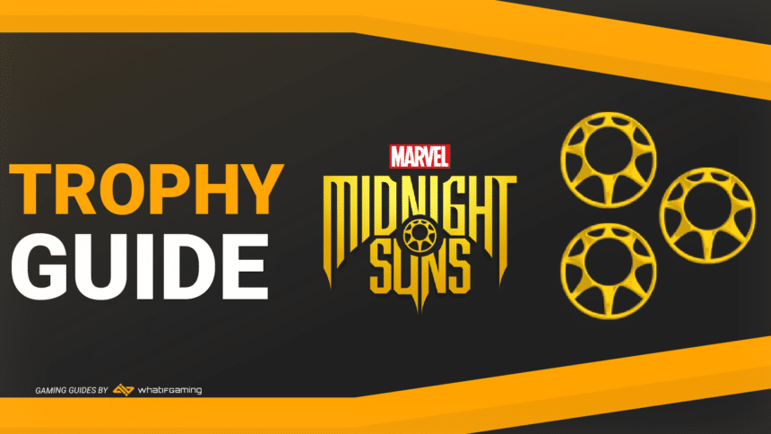 Marvel's Midnight Suns Trophy Guide