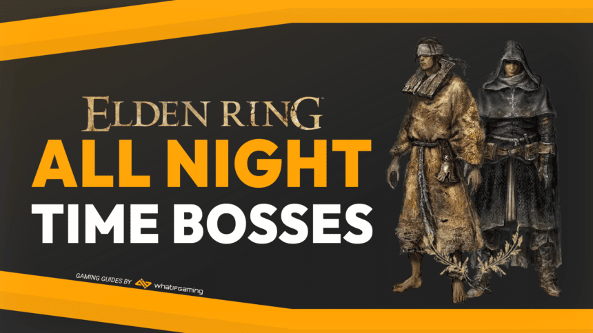 Elden Ring Night Time Bosses