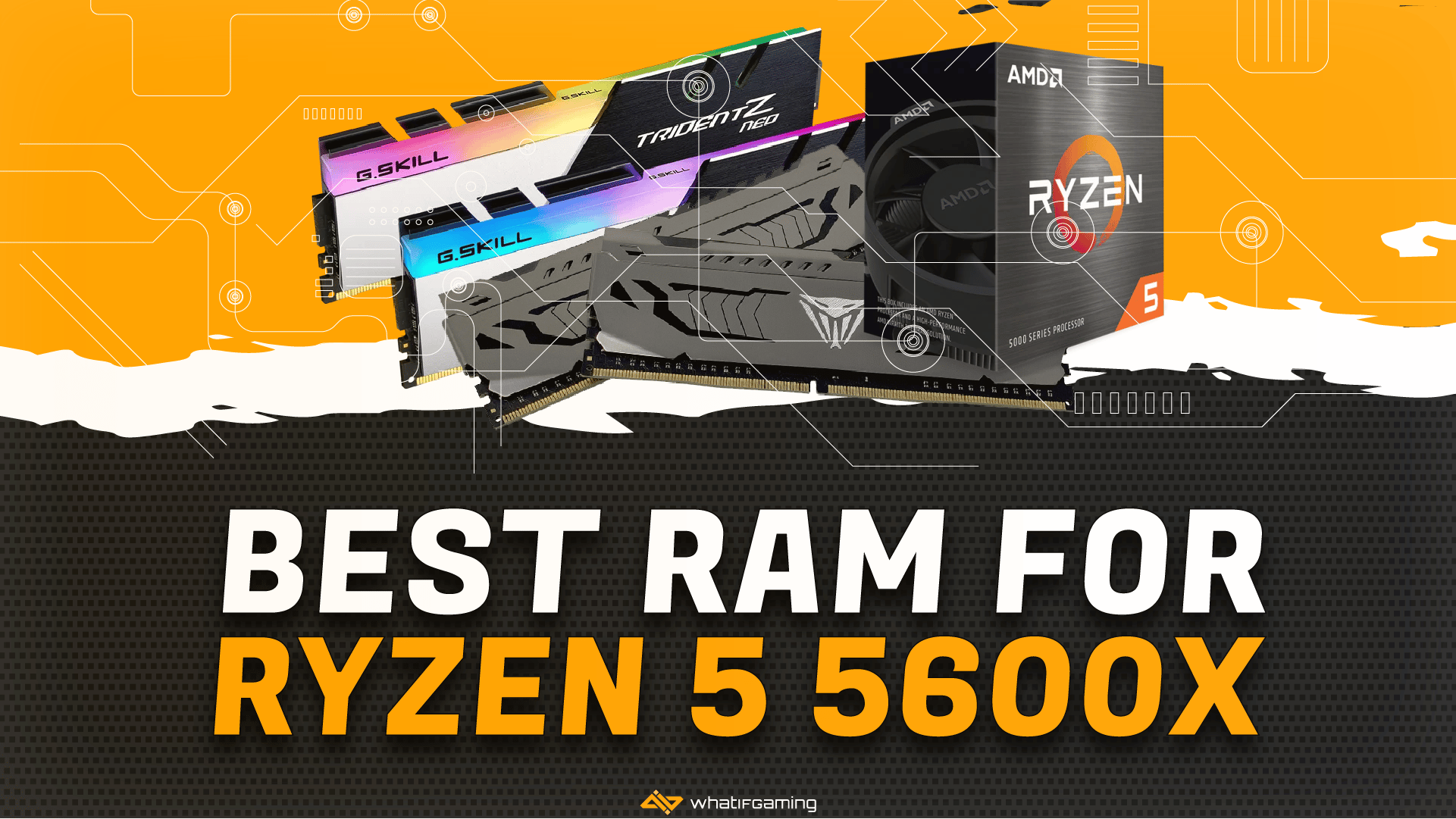 Best RAM for 5 5600X (2023) - WhatIfGaming