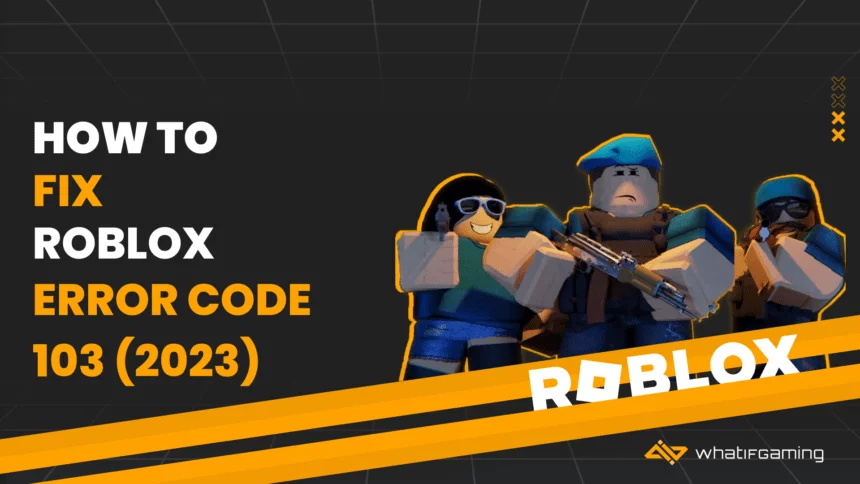 Roblox Error 103