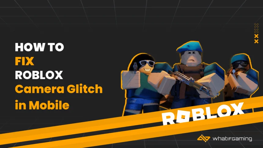 Roblox Mobile Camera Glitch