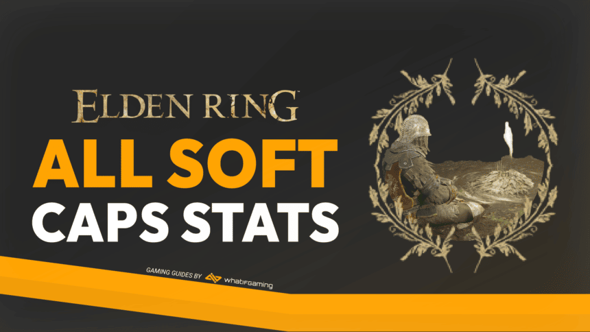 Elden Ring Soft Cap Stats