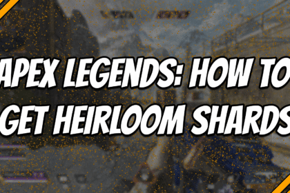 Apex Legends: How to Get Heirloom Shards title card