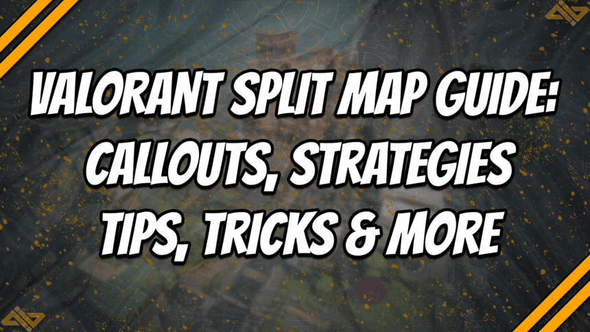 VALORANT Split Map Guide Callouts, Tips, Tricks & More title card