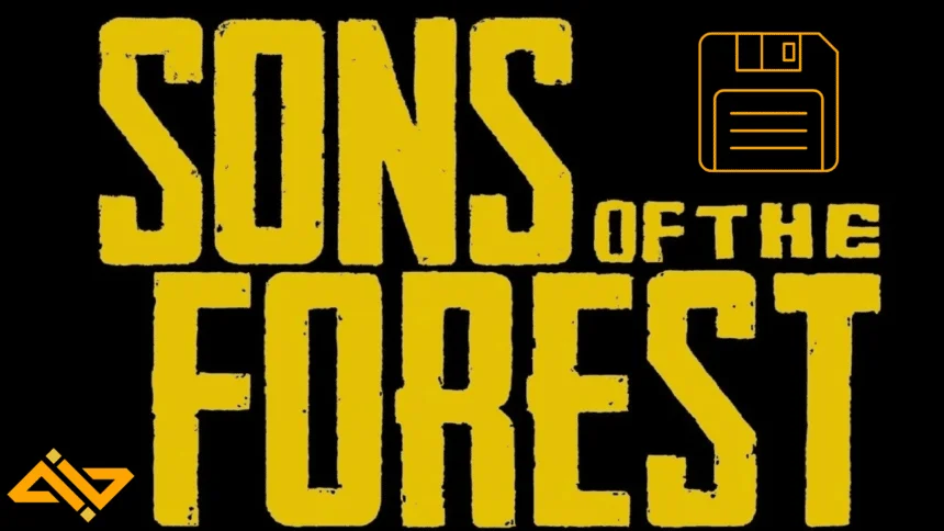 Sons of the Forest Save File Location
