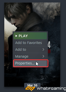 Steam > Library > Right-click Resident Evil 4 Remake > Properties