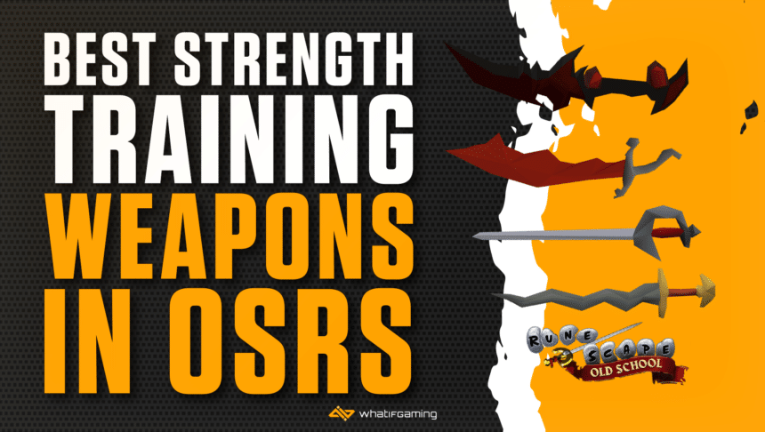 5 Best Strength Training Weapons in OSRS