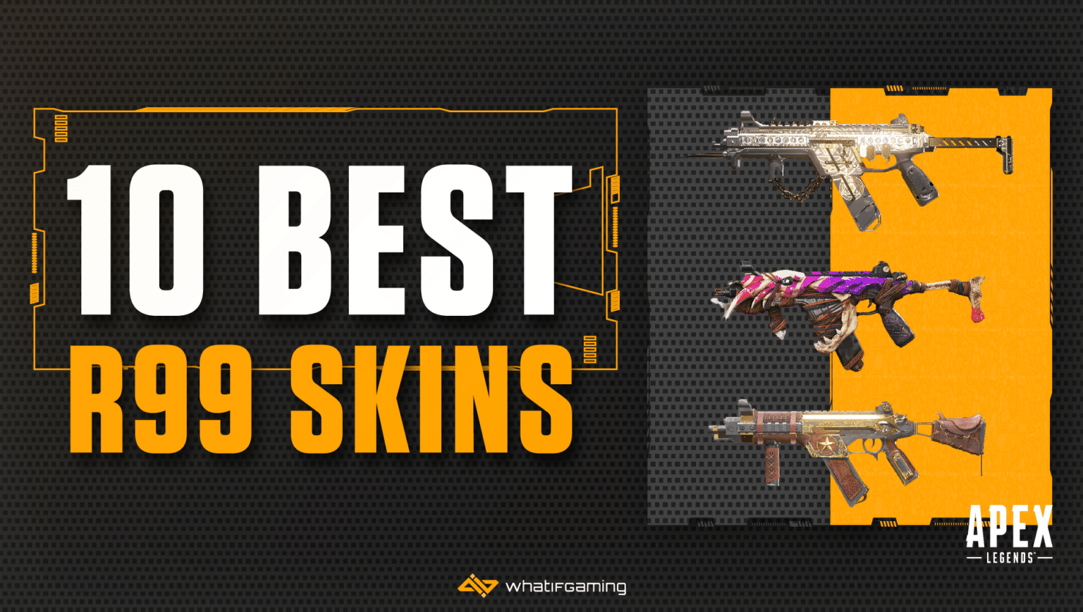 The 10 Best R-99 Skins in Apex Legends - WhatIfGaming