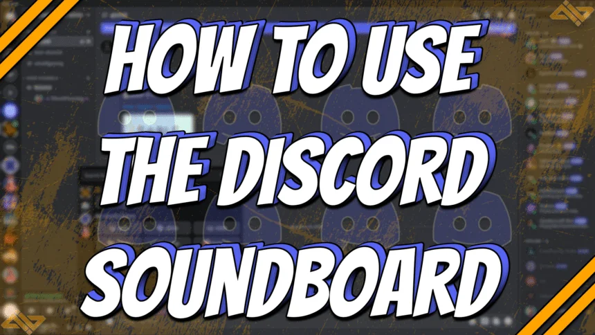 How to use the Discord Soundboard (2023) title card.