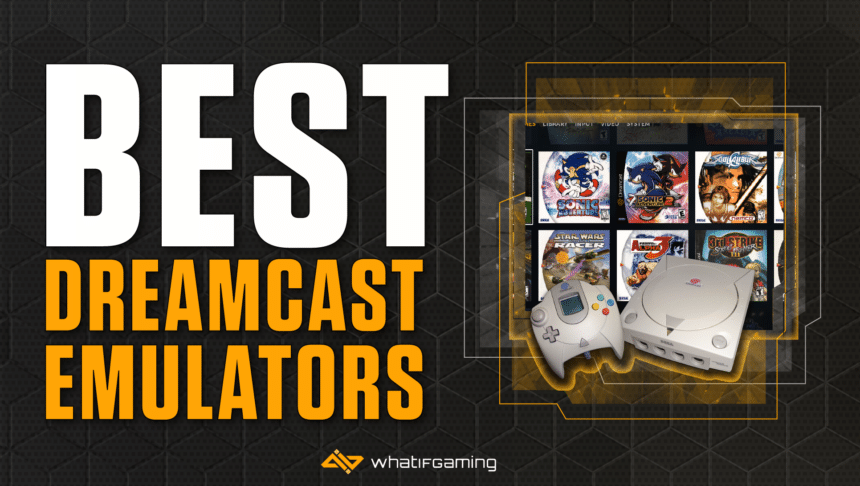 Best Dreamcast Emulators