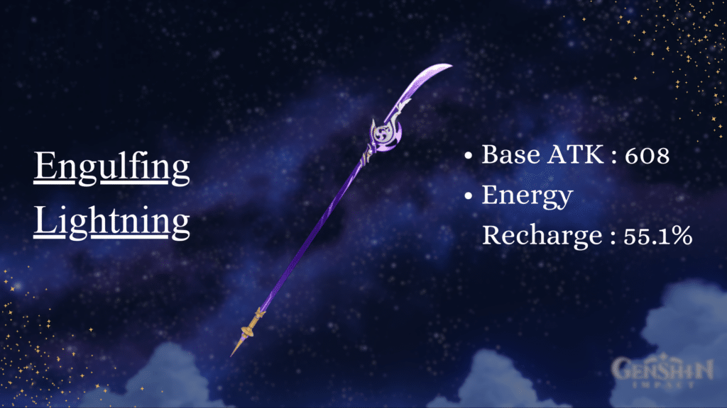 Engulfing Lightning,Base ATK 608,Energy Recharge 55.1%