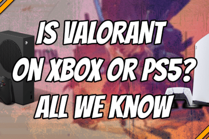 Is VALORANT on Xbox or PS5 All We Know title card.