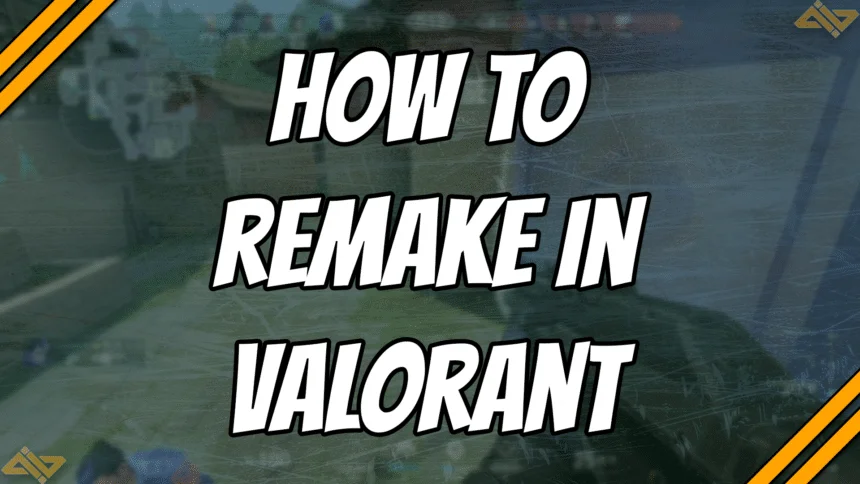how to remake in Valorant title card.