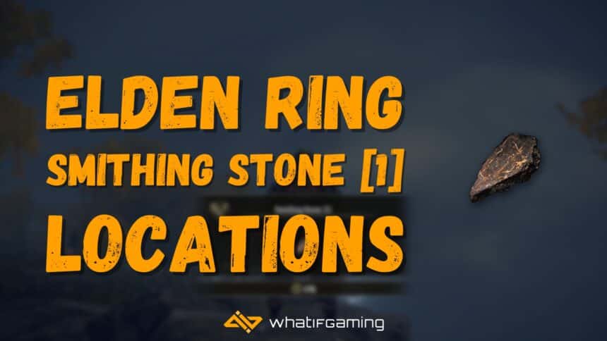 Elden Ring Smithing Stone 1 Locations