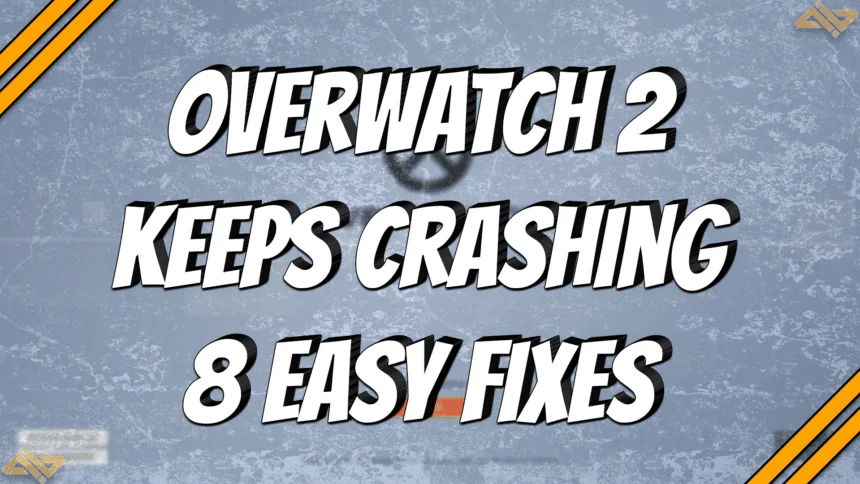 Overwatch 2 Keeps Crashing - 8 Easy Fixes title card