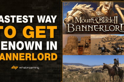 Fastest Way to Get Renown in Bannerlord