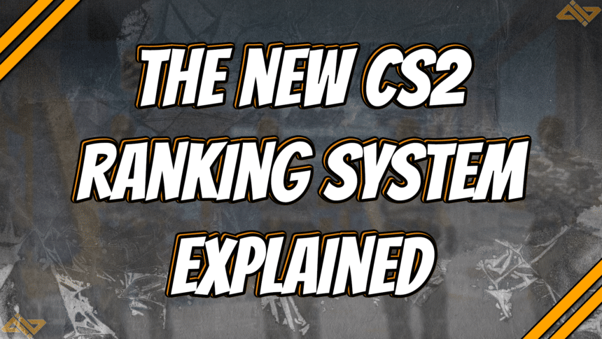 The New CS2 Ranking System Explained title card.