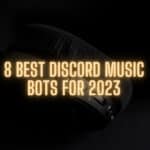 8 Best Discord Music Bots for 2023 Feature Watermarked