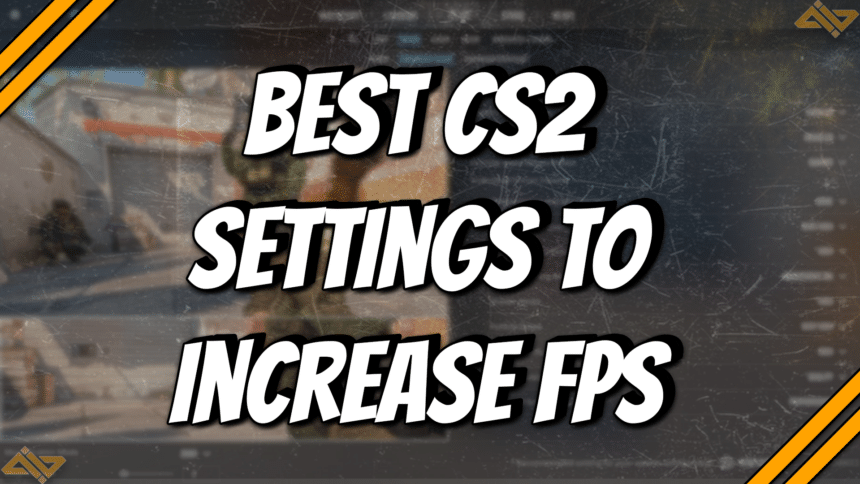 Best CS2 settings to increase FPS title card