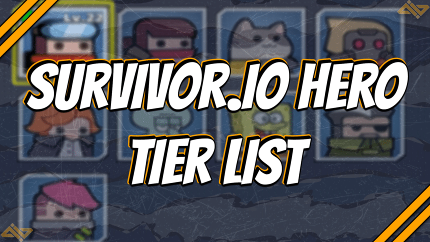 Survivor.io Hero Tier List Best Survivors, Ranked (2023) title card