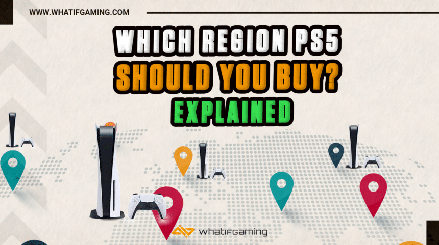 Which Region PS5 Should You Buy Explained